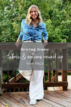 Sewing Jeans: Fabric & Notions Round Up